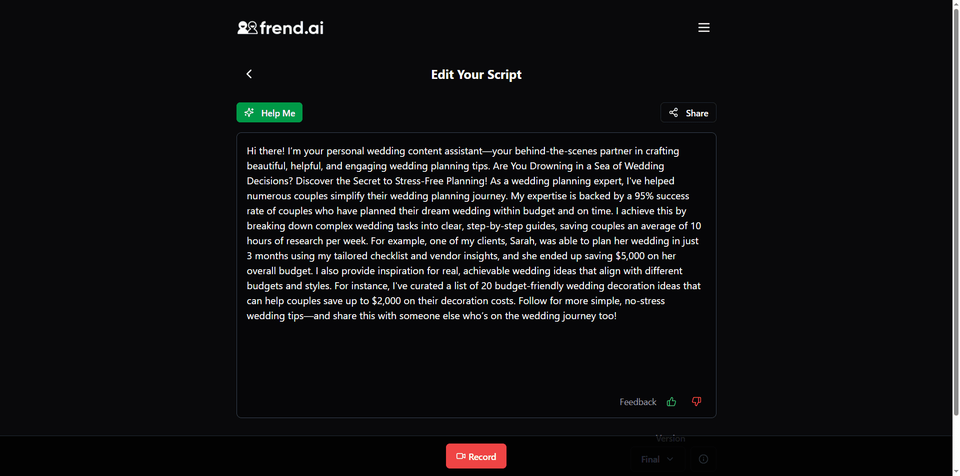 Frend.ai handles the heavy lifting of content ideation, scripting, and planning freeing up your calendar for what matters most.
